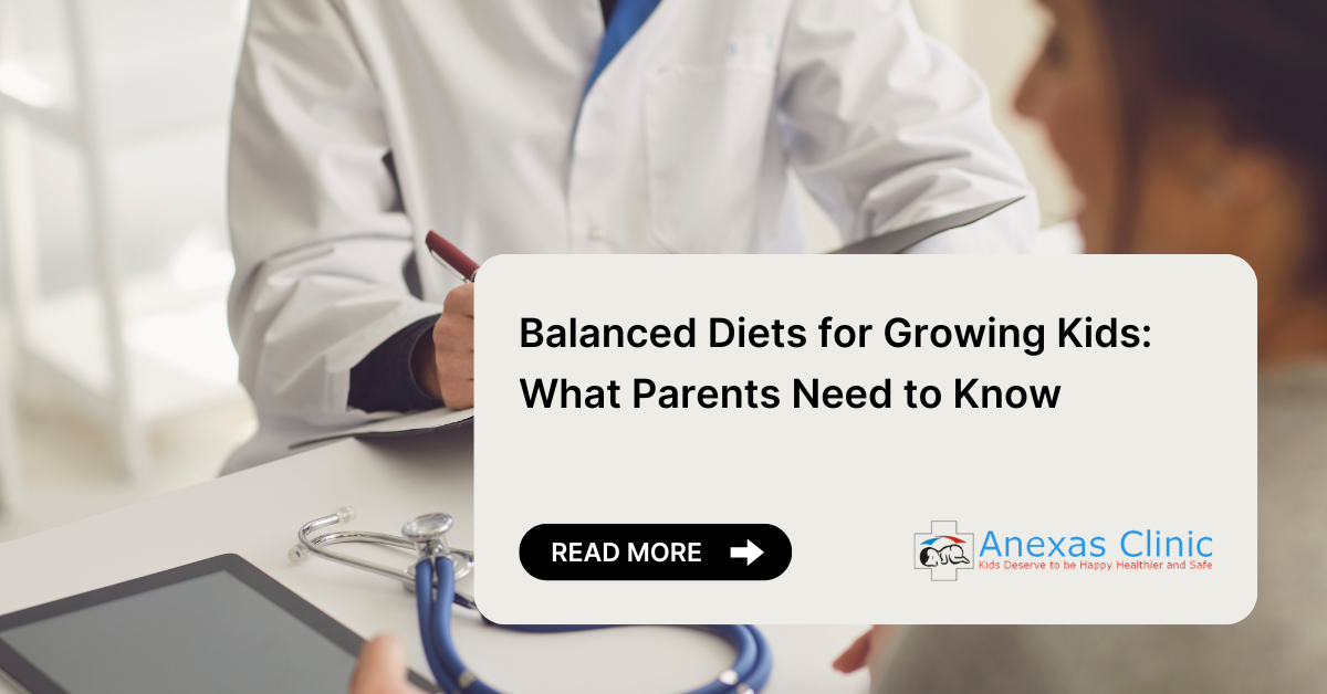 Balanced Diets for Growing Kids: What Parents Need to Know - Anexas Clinic