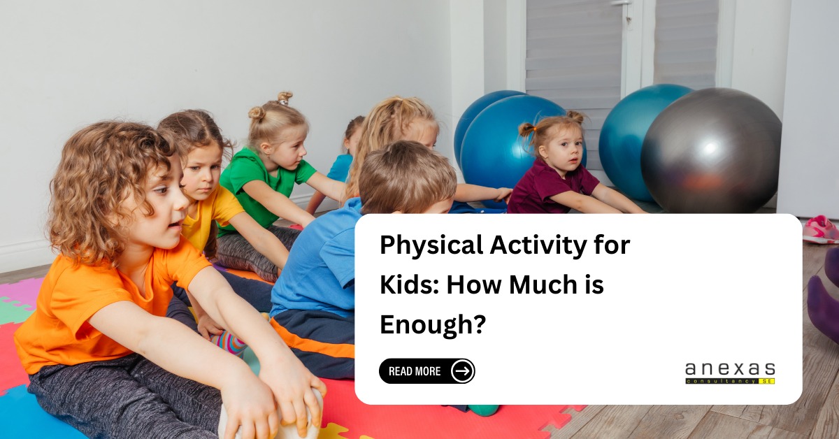 Physical Activity for Kids: How Much is Enough? - Anexas Clinic
